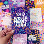 Colourful '10/10 Would Marry Again' Anniversary Card, thumbnail 1 of 6