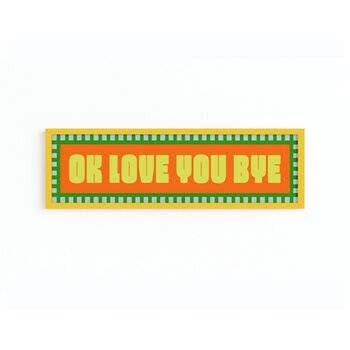 Ok Love You Bye Panoramic Framed Print, 10 of 11