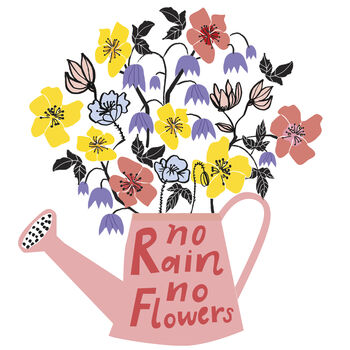 No Rain No Flowers Print, 2 of 3