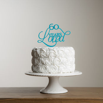60 Years Loved Birthday Or Anniversary Cake Topper, 4 of 5