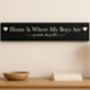 Home Is Where My Boys Are Sign, thumbnail 2 of 4