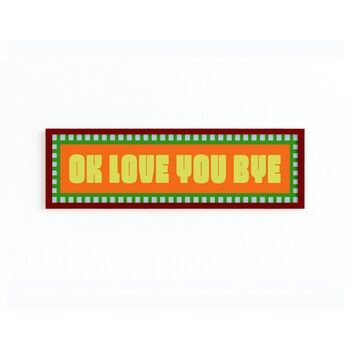 Ok Love You Bye Panoramic Framed Print, 3 of 11