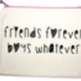 'Friends Forever, Boys Whatever' Pouch, thumbnail 2 of 3