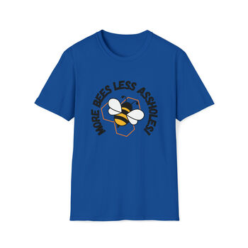 More Bees Less Assholes T Shirt, 3 of 4
