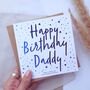 Happy Birthday Dad! Personalised Birthday Card Daddy, thumbnail 1 of 5