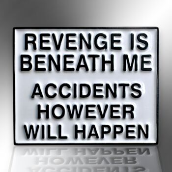 Revenge Is Beneath Me Enamel Pin Badge, 3 of 8