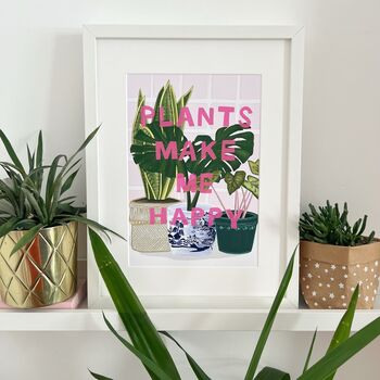 Plant Lover Print A4 Or A3 Plants Make Me Happy, 2 of 4