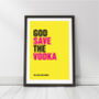 Personalised 'God Save The Vodka' Print, thumbnail 1 of 3