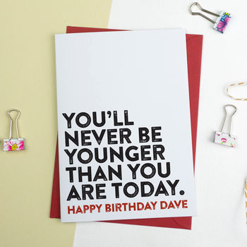 Funny Birthday Card Never Younger Than Today, 2 of 2