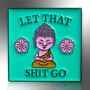 Zen Let That Shit Go Buddha Meditation Enamel Pin, thumbnail 4 of 9