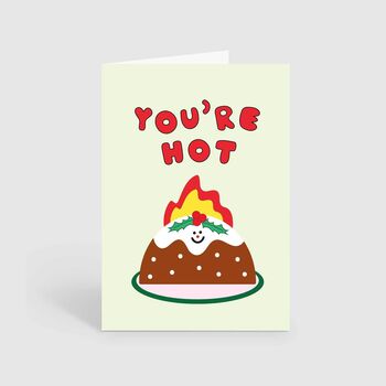 Funny Christmas Pudding You're Hot Christmas Love Card, 2 of 2