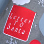 Personalised Grey 'Letter to Santa' Christmas Stocking, thumbnail 3 of 4