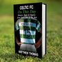 Personalised Celtic On This Day Football Book, thumbnail 1 of 4