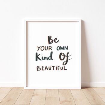 'Be Your Own Kind Of Beautiful' Print, 6 of 6