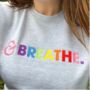 And Breathe Embroidered Rainbow Sweatshirt Grey, thumbnail 1 of 2