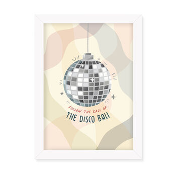 Follow The Call Of The Disco Ball Framed Print, 4 of 6