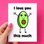 I Love You This Much Avocado Valentine’s Day Card, thumbnail 1 of 8