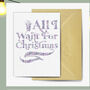 All I Want For Christmas Christmas Seed Card, thumbnail 1 of 2