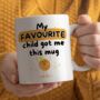 'My Favourite Child Got Me This Mug, thumbnail 1 of 7