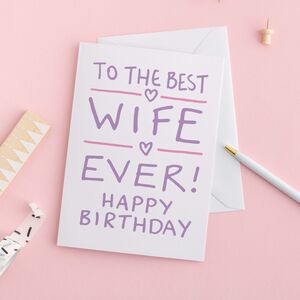 To The Best Wife Ever Birthday Card By A is for Alphabet