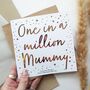 One In A Million Mummy | Personalised Mother's Day Card, thumbnail 1 of 3