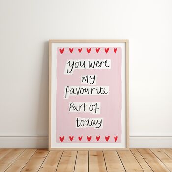 You Were My Favourite Part Of Today Art Print, 8 of 8