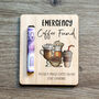 Personalised Emergency Coffee Fund Money Holder Magnet, thumbnail 4 of 5