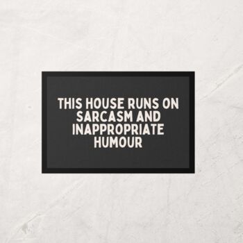 This House Runs On Sarcasm | Cream And Charcoal | Door Mat, 2 of 2