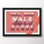 Liverpool Fc 'You'll Never Walk Alone' Poster, thumbnail 7 of 7