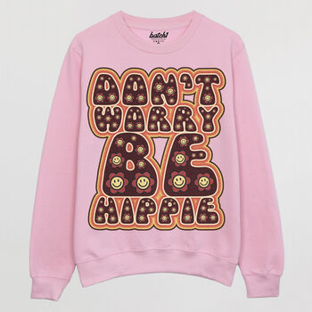 Don't Worry Be Hippie Women's Slogan Sweatshirt, 2 of 3