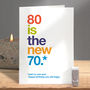 '80 Is The New 70' Funny 80th Birthday Card, thumbnail 1 of 4