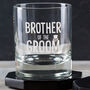 Engraved Brother Of The Groom Wedding Party Whiskey Tumbler, thumbnail 1 of 4