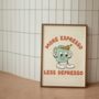 More Espresso Less Depresso Wall Print | Peppermint, thumbnail 3 of 3