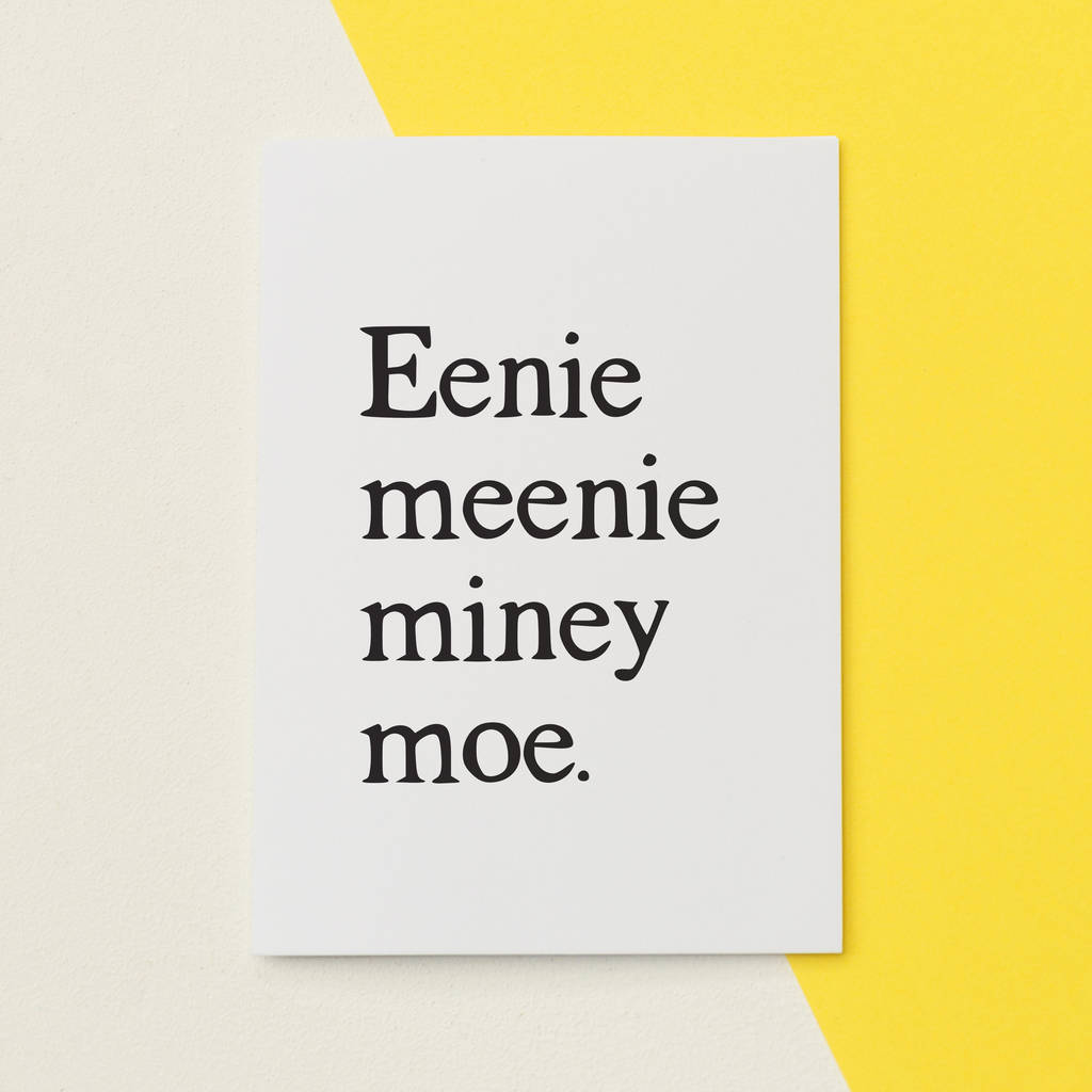 Eenie Meenie Miney Moe Card By Russet And Gray | Notonthehighstreet.com