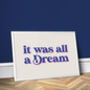 It Was All A Dream, Bedroom Print, thumbnail 2 of 5