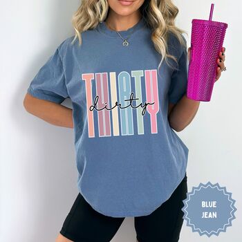 30th Birthday For Her Dirty Thirty T Shirt, 10 of 12