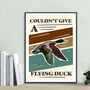 Couldn't Give A Flying Duck Print, thumbnail 1 of 4