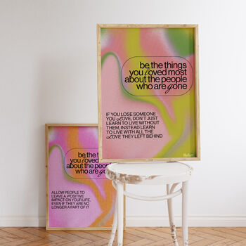 Be The Things You Loved Print By BY ILARI