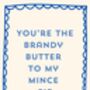 A4 Christmas Art Print, You're The Brandy Butter To My Mince Pie, thumbnail 4 of 4