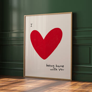 I Love Being Home With You Art Print, 3 of 3