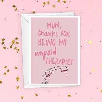 Unpaid Therapist Funny Mother's Day Card, 3 of 4