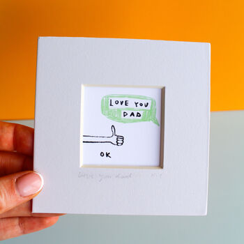 Love You Dad. Ok. Mini Art Print, 4 of 9