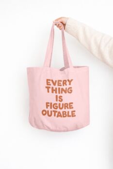 Everything Is Figureoutable | Tote Bag, 4 of 9