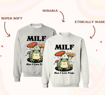 'Man I Love Frogs' Milf Sweatshirt, 4 of 4