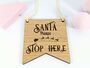 Santa Stop Here Door Sign Oak Wood, Christmas Door Sign, thumbnail 2 of 4