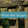 Please Shut The Gate Hand Painted Sign Three Styles, thumbnail 2 of 4