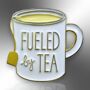 Fueled By Tea Enamel Pin Badge, Birthday, Christmas, Friendship Gift For Tea Lovers, thumbnail 3 of 8