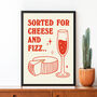 'Sorted For Cheese And Fizz' Print, thumbnail 1 of 3