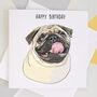 Pug Happy Birthday Card, thumbnail 1 of 2