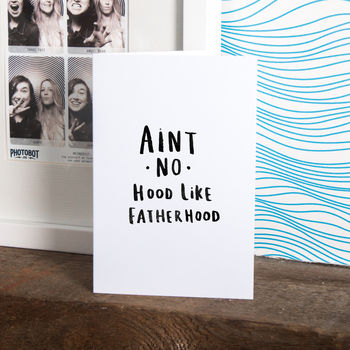 'Ain't No Hood Like Father Hood' Greeting Card, 2 of 3
